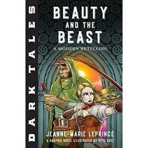 Dark Tales Beauty and the Beast A Modern Retelling Jeanne-Marie Leprince Novel